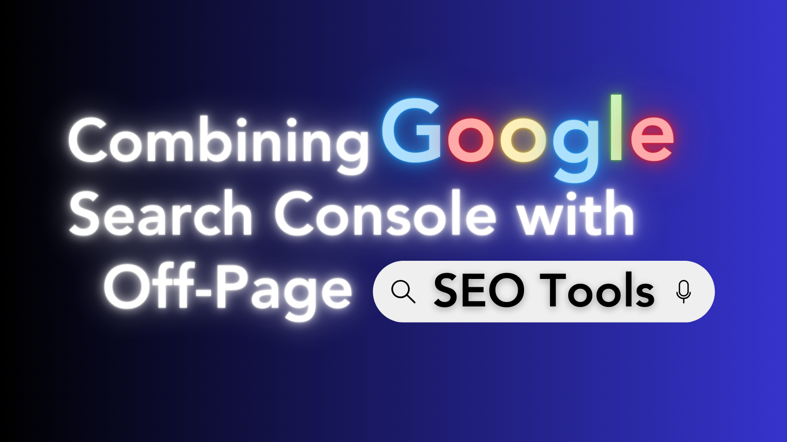 Combining Google Search Console with Off-Page SEO Tools