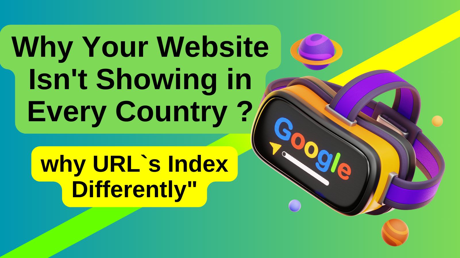 Why Your Website Isn&#8217;t Showing in Every Country &#038; URLs Index Differently