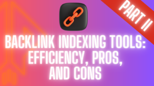 BacklInk IndexIng Tools: EffIcIency, Pros, and Cons part 2