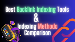 best backlink indexers and indexing methods comparison