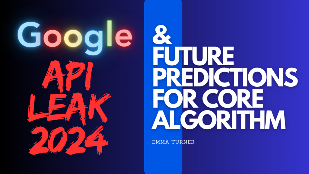 google 2024 api leak and future core update predictions